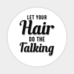 Hairdresser - Let your hair do the talking Magnet